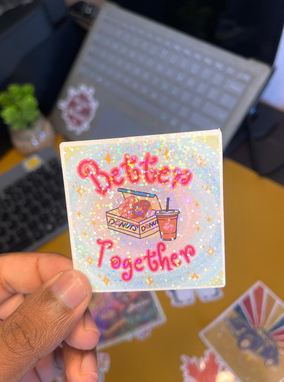 Better Together|Holo Sticker