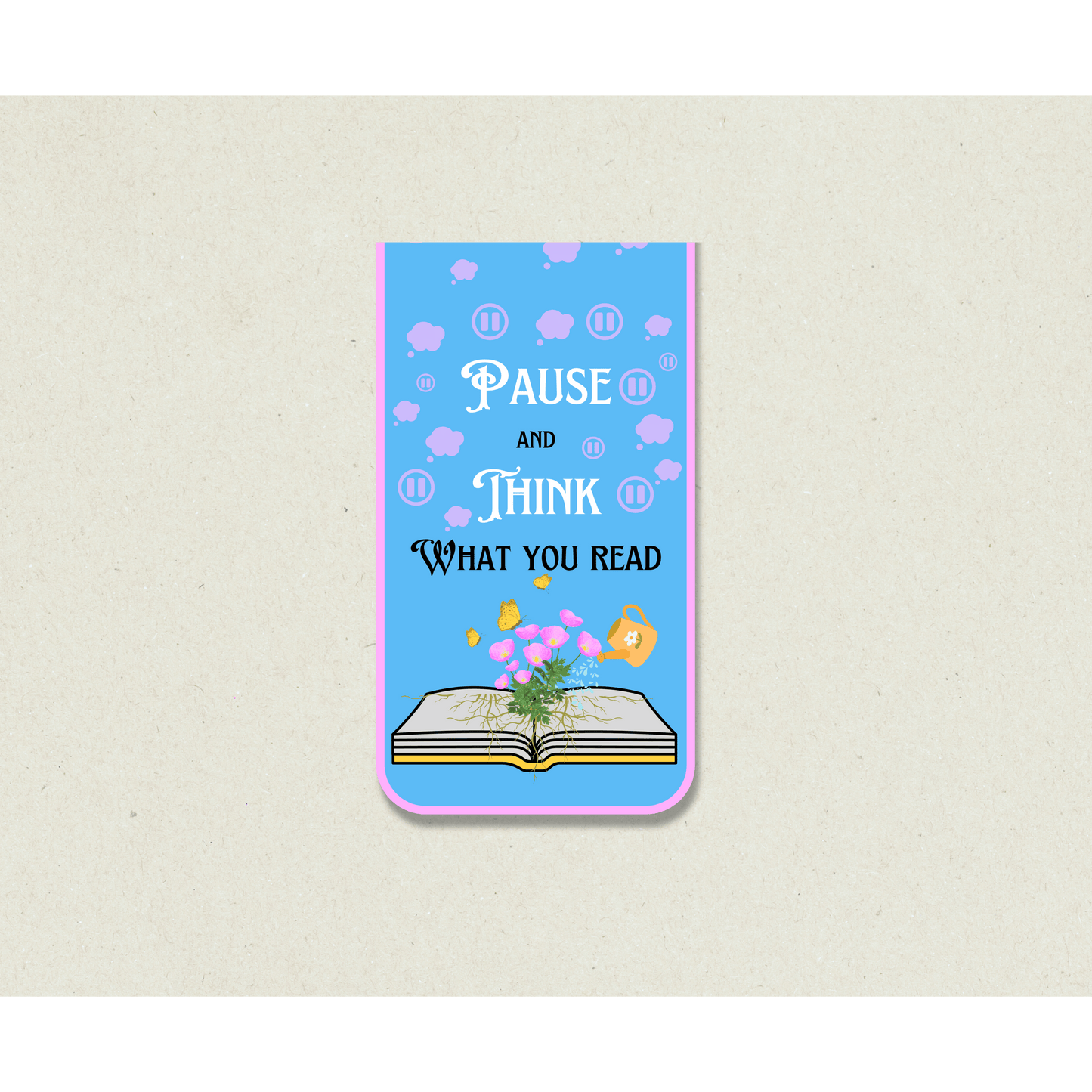 Pause and Think Magnetic Bookmark