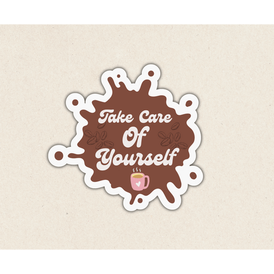 Take Care of Yourself|Die Cut Sticker