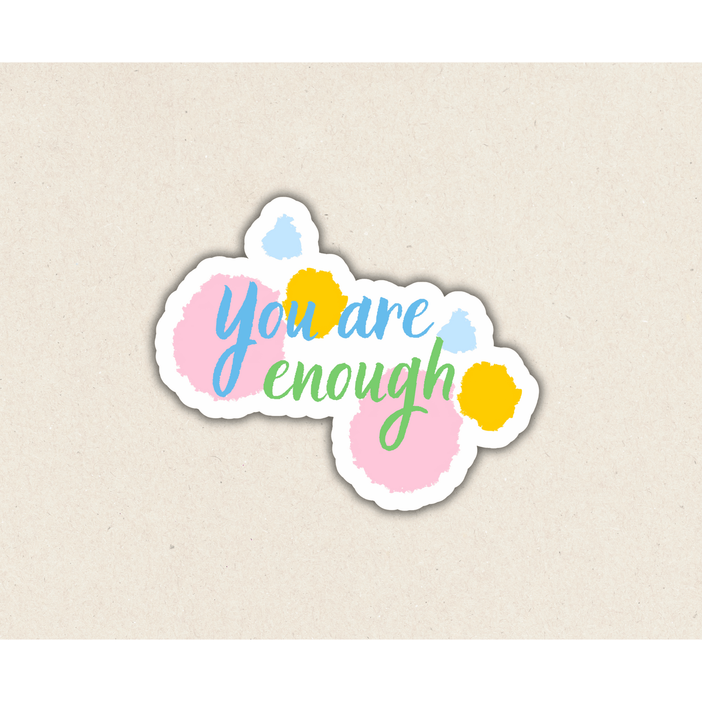 You Are Enough|Die Cut Sticker