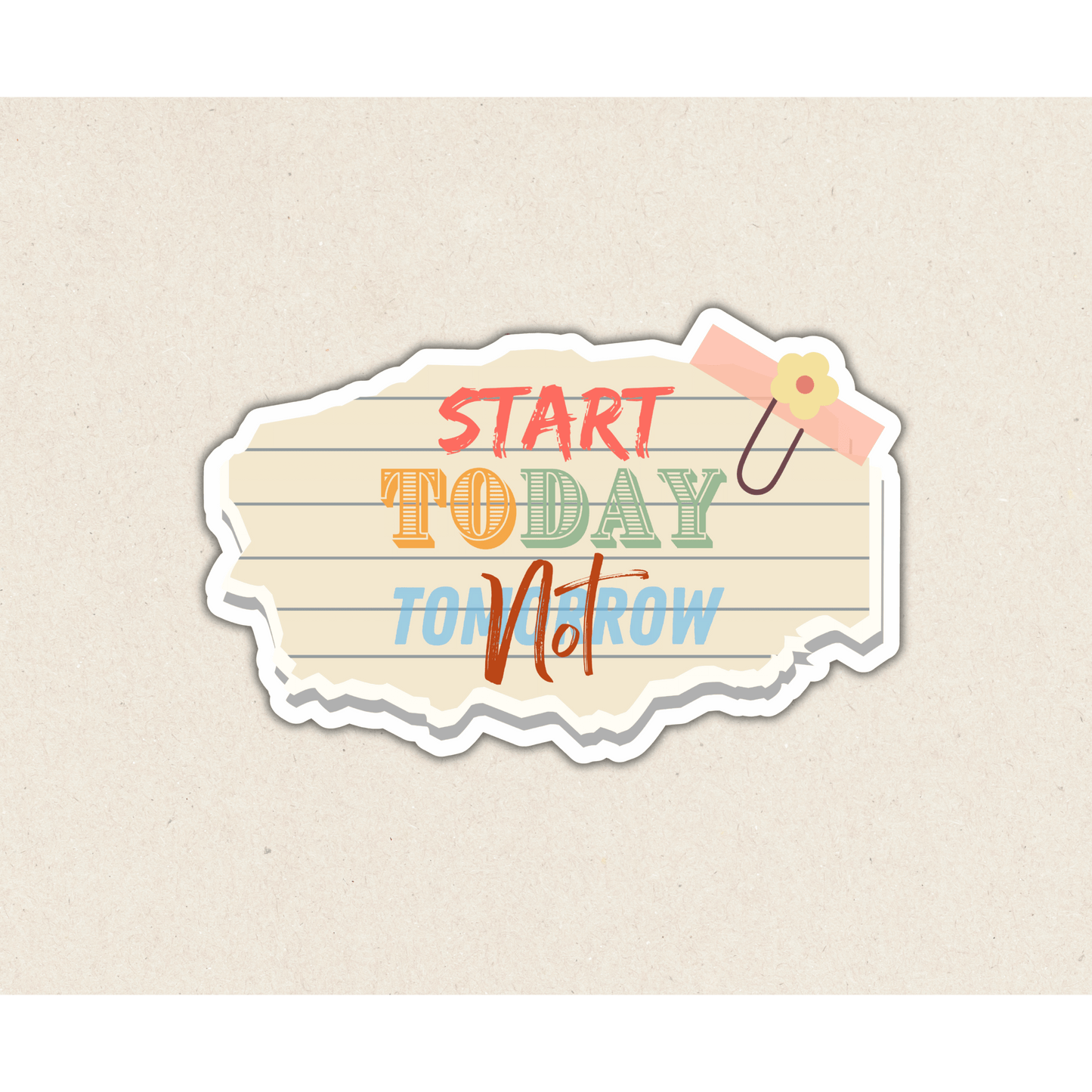 Start Today Not Tomorrow|Die Cut Sticker